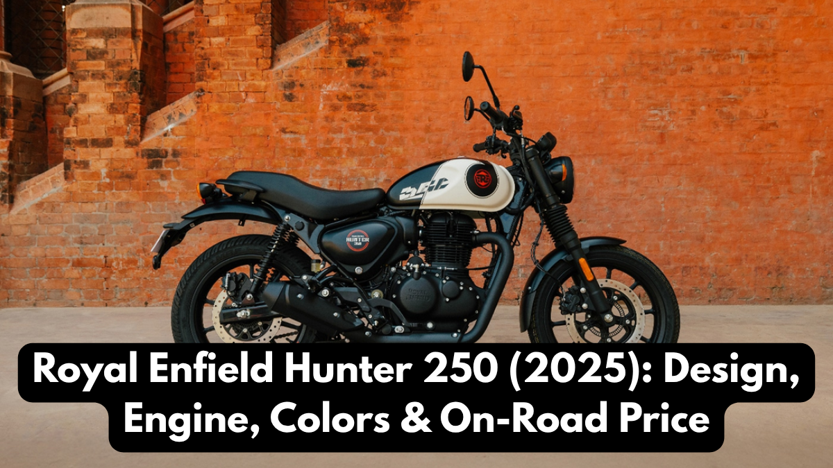Royal Enfield Hunter 250 (2025): Design, Engine, Colors & On-Road Price