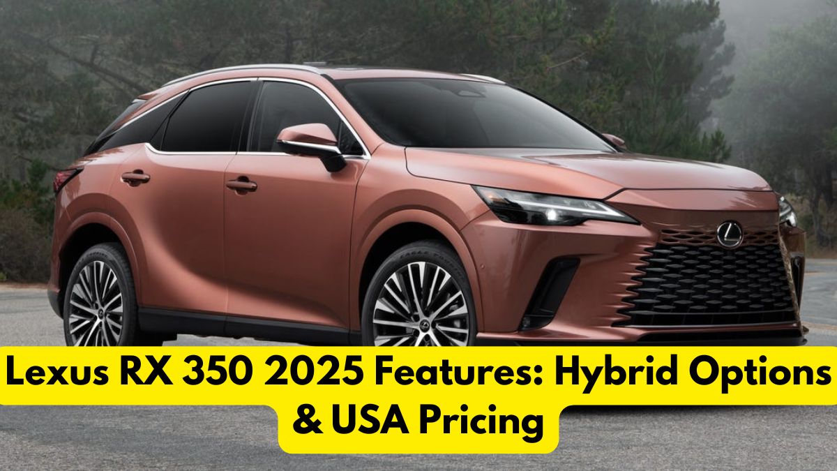 Lexus RX 350 2025 Features: Hybrid Options & USA Pricing