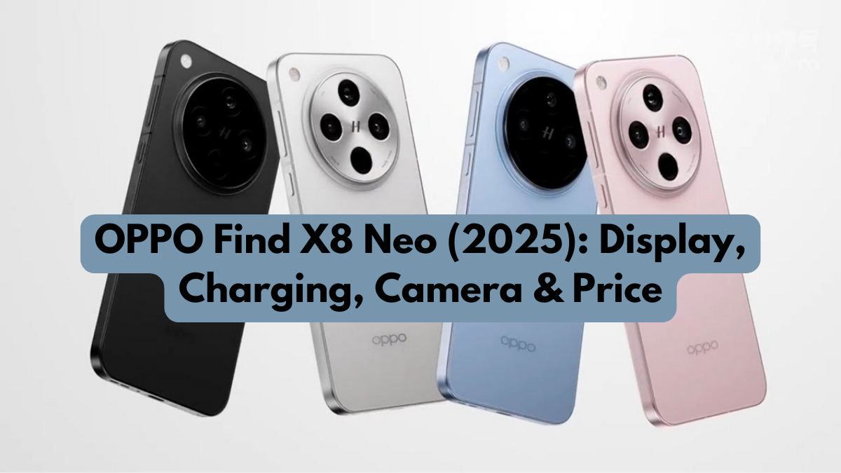 OPPO Find X8 Neo (2025): Display, Charging, Camera & Price