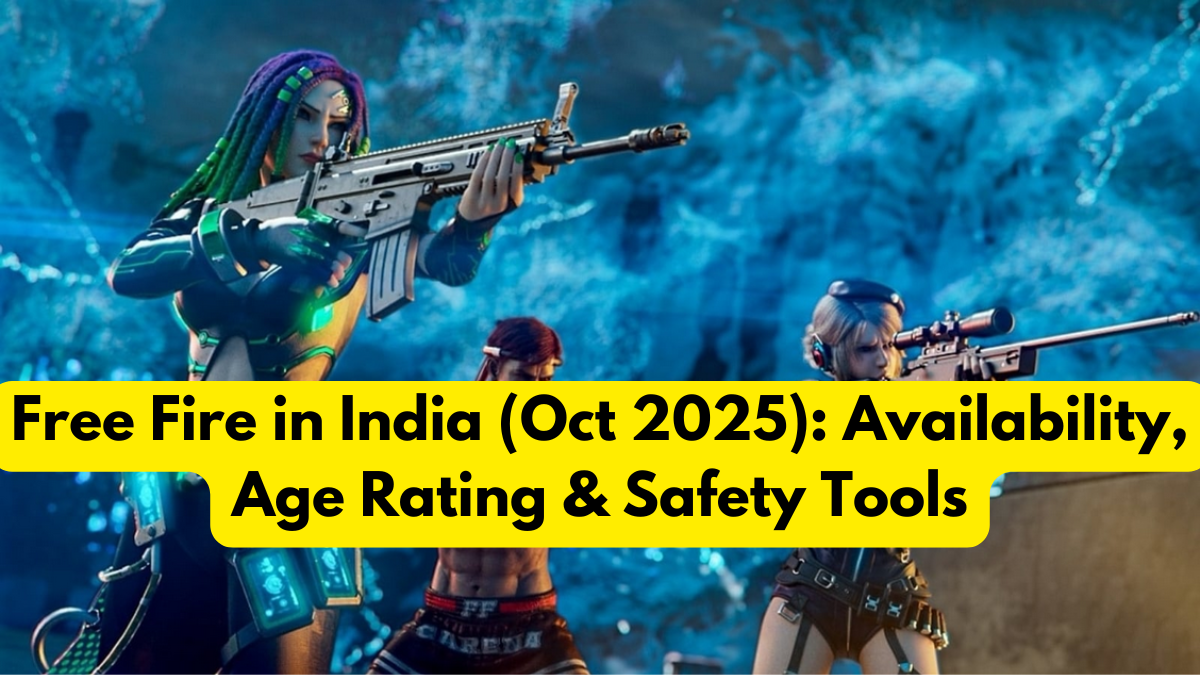 Free Fire in India (Oct 2025): Availability, Age Rating & Safety Tools