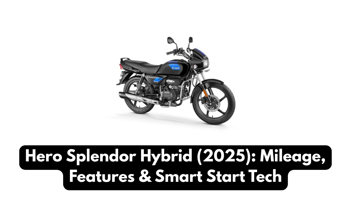 Hero Splendor Hybrid (2025): Mileage, Features & Smart Start Tech