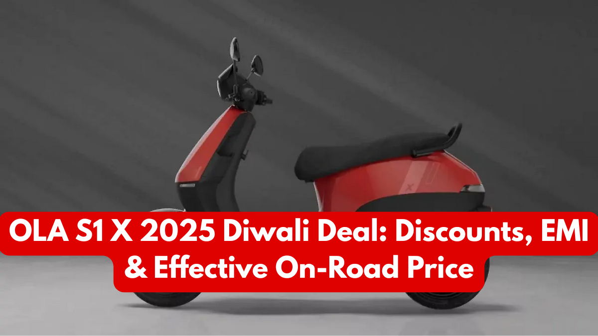 OLA S1 X 2025 Diwali Deal: Discounts, EMI & Effective On-Road Price