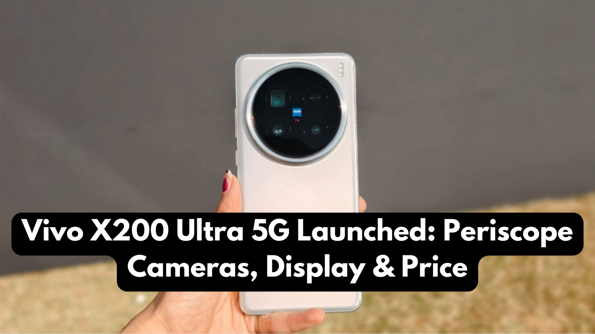 Vivo X200 Ultra 5G Launched: Periscope Cameras, Display & Price