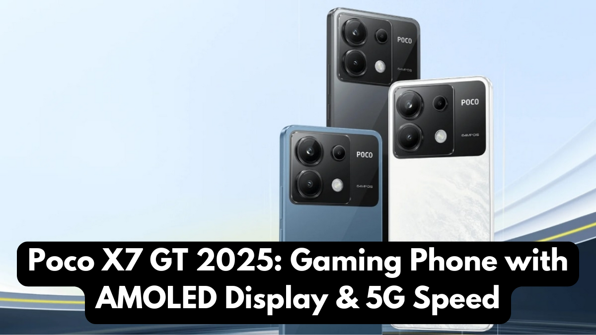 Poco X7 GT 2025: Gaming Phone with AMOLED Display & 5G Speed