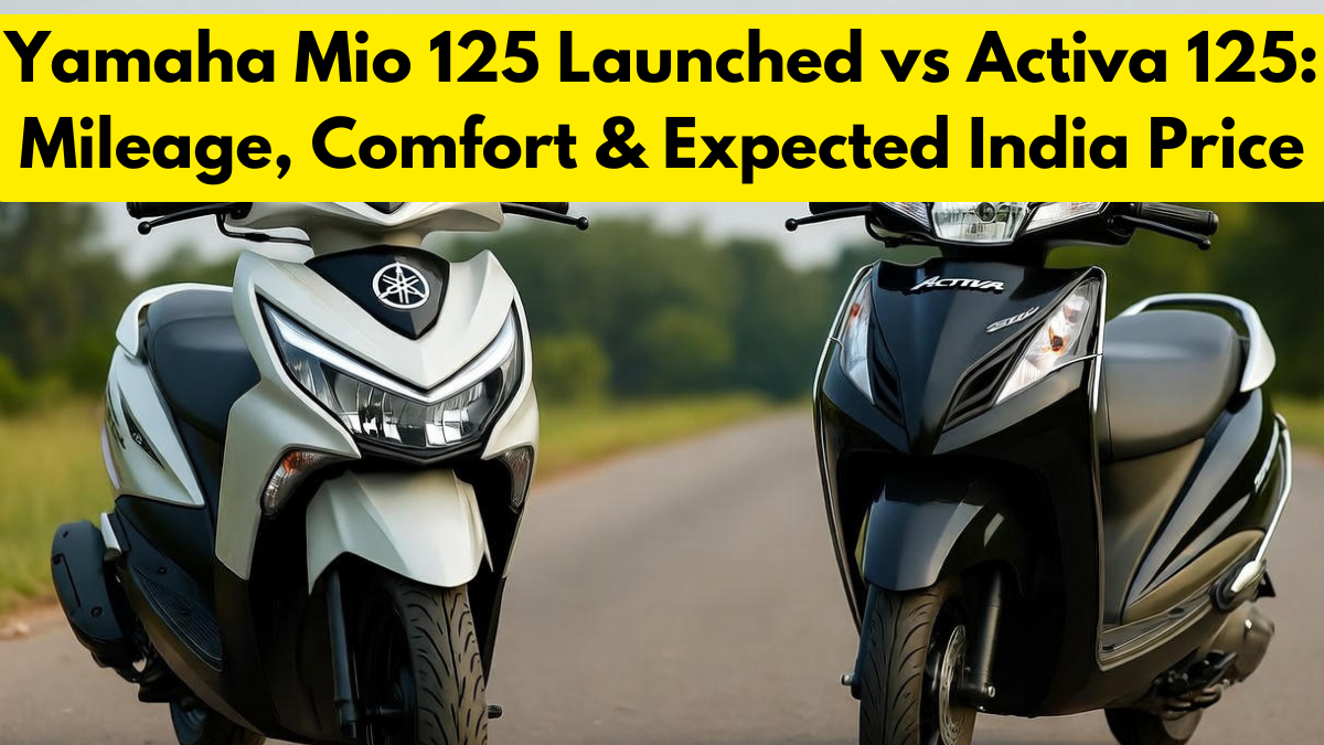 Yamaha Mio 125 Launched vs Activa 125: Mileage, Comfort & Expected India Price