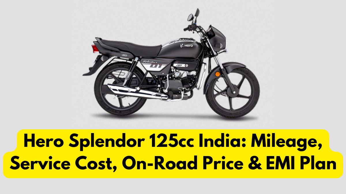 Hero Splendor 125cc India: Mileage, Service Cost, On-Road Price & EMI Plan