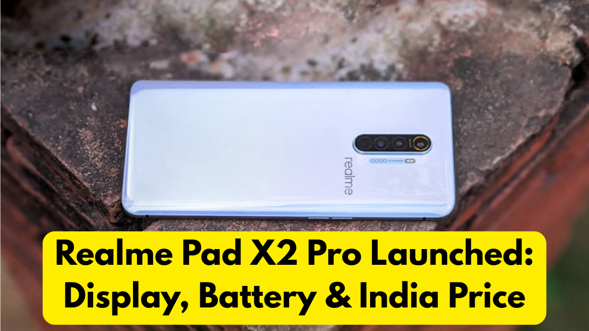 Realme Pad X2 Pro Launched: Display, Battery & India Price