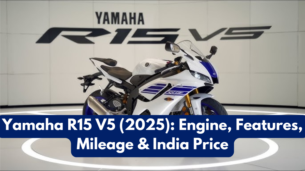 Yamaha R15 V5 (2025): Engine, Features, Mileage & India Price