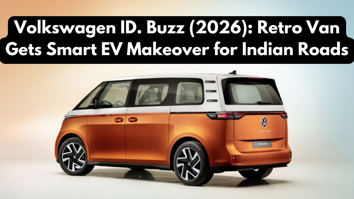 Volkswagen ID. Buzz (2026): Retro Van Gets Smart EV Makeover for Indian Roads