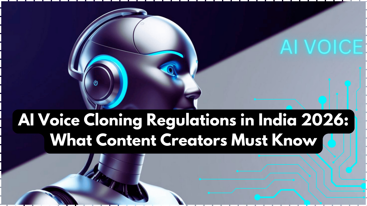 AI Voice Cloning Regulations in India 2026: What Content Creators Must Know