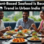 How Plant-Based Seafood Is Becoming a Trend in Urban India