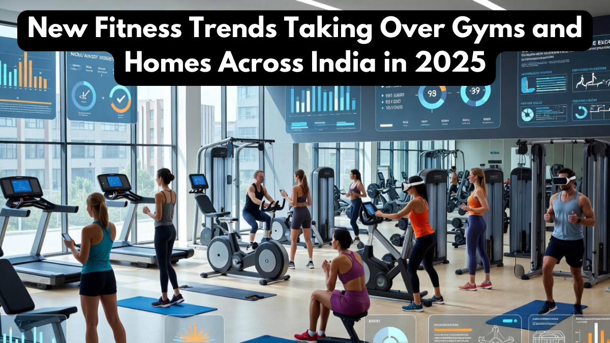New Fitness Trends Taking Over Gyms and Homes Across India in 2025