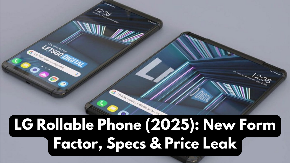LG Rollable Phone (2025): New Form Factor, Specs & Price Leak