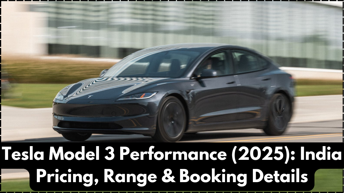 Tesla Model 3 Performance (2025): India Pricing, Range & Booking Details
