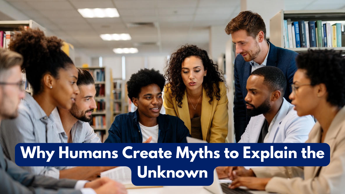 Why Humans Create Myths to Explain the Unknown