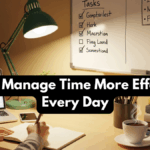 How to Manage Time More Effectively Every Day