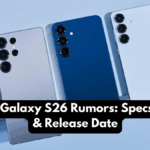 Samsung Galaxy S26 Rumors: Specs, Camera & Release Date