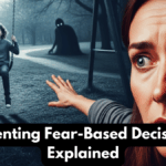 Parenting Fear-Based Decisions Explained