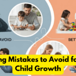 Parenting Mistakes to Avoid for Better Child Growth