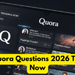 Viral Quora Questions 2026 Trending Now